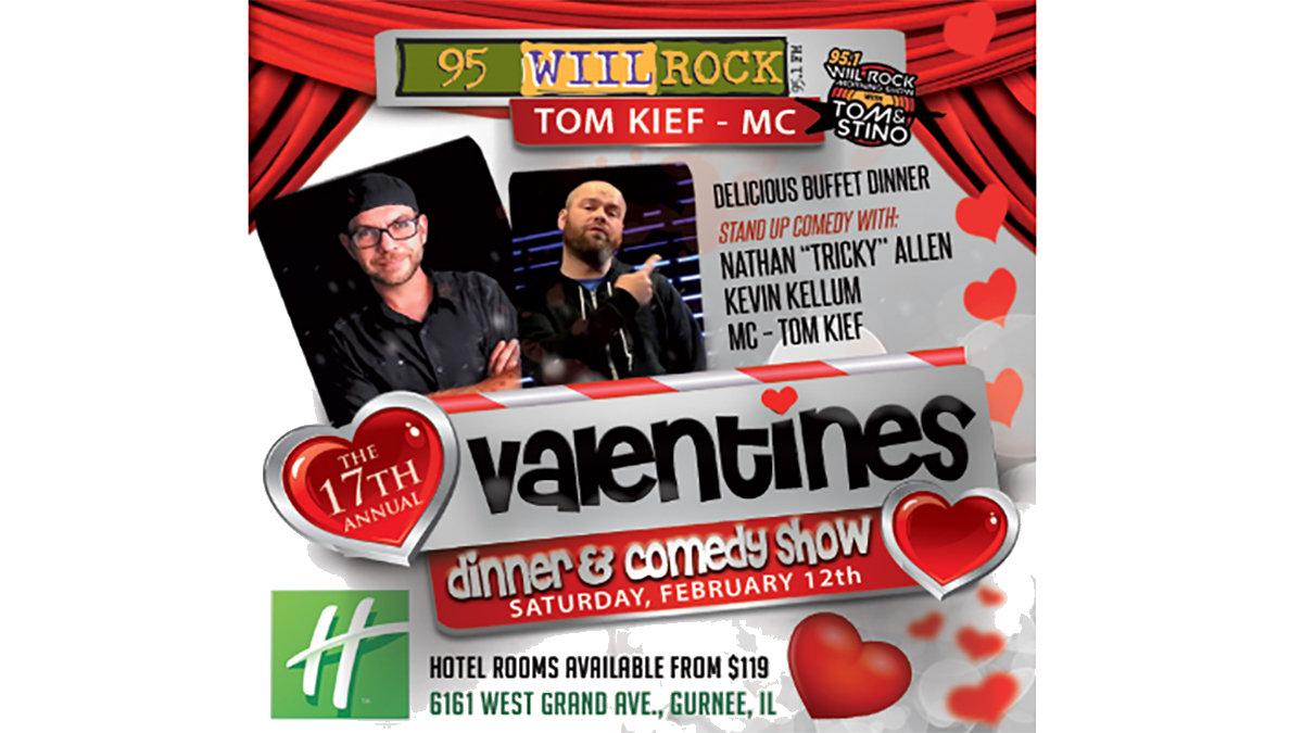 17th Valentine’s Day Dinner & Comedy Show with 95 WIIL Rock